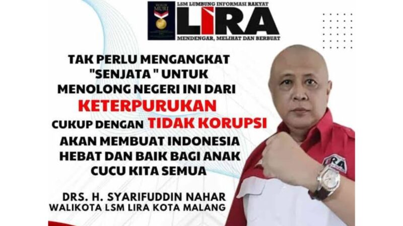 “Drs. H. Syarifuddin Nahar: LIRA Malang Bersama Masyarakat Siap Tuntaskan Kasus Korupsi yang Mandek”